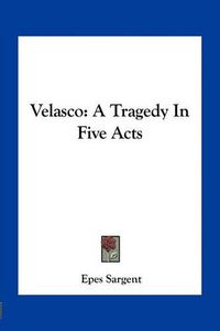 Cover image for Velasco: A Tragedy in Five Acts