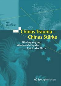 Cover image for Chinas Trauma - Chinas Starke: Niedergang und Wiederaufstieg des Reichs der Mitte