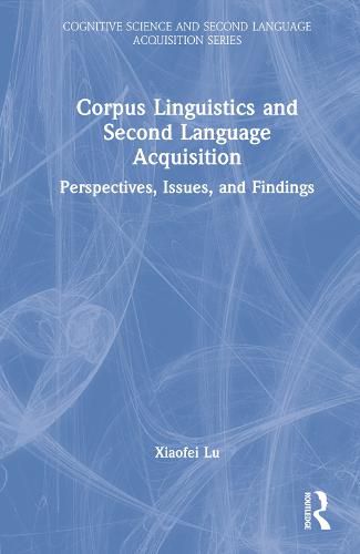 Cover image for Corpus Linguistics and Second Language Acquisition: Perspectives, Issues, and Findings