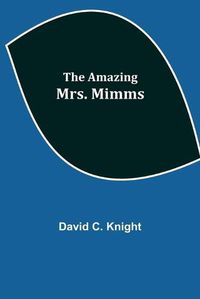 Cover image for The Amazing Mrs. Mimms