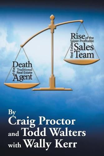 Cover image for Death of the Traditional Real Estate Agent: Rise of the Super-Profitable Real Estate Sales Team