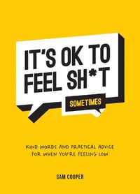 Cover image for It's OK to Feel Sh*t (Sometimes)