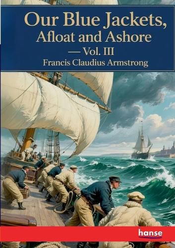 Cover image for Our Blue Jackets, Afloat and Ashore