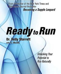 Cover image for Ready To Run: Unlocking Your Potential to Run Naturally