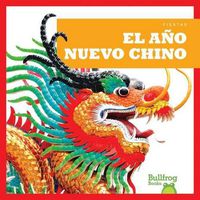 Cover image for El Ano Nuevo Chino (Chinese New Year)