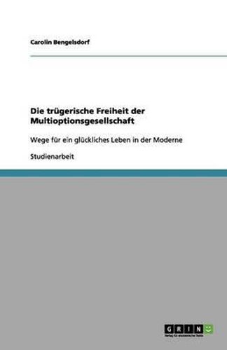 Cover image for Die trugerische Freiheit der Multioptionsgesellschaft