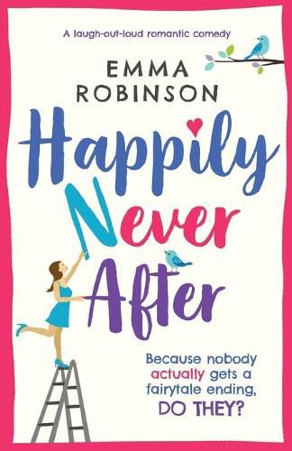 Cover image for Happily Never After: A laugh out loud romantic comedy