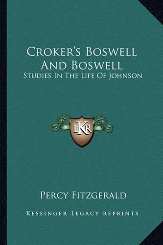 Cover image for Croker's Boswell and Boswell: Studies in the Life of Johnson