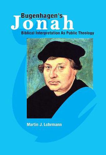 Cover image for Bugenhagen's Jonah: Biblical Interpretation As Public Theology