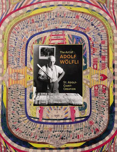 Cover image for The Art of Adolf Wolfli: St.Adolf - Giant - Creation