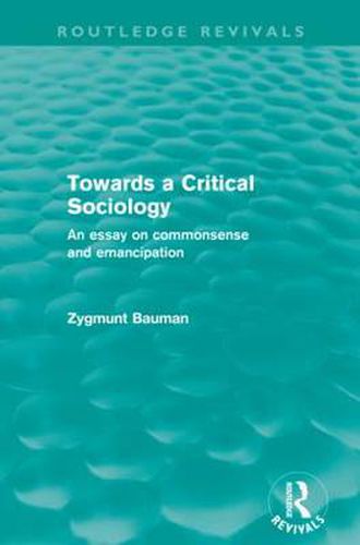 Towards a Critical Sociology (Routledge Revivals): An Essay on Commonsense and Imagination