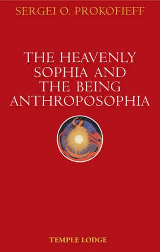 Cover image for The Heavenly Sophia and the Being Anthroposophia