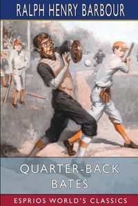 Cover image for Quarter-Back Bates (Esprios Classics)