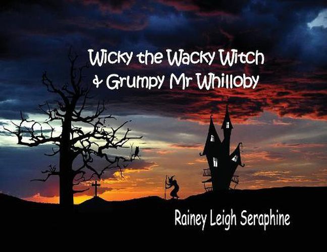 Cover image for Wicky the Wacky Witch and Grumpy Mr Whilloby