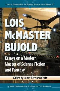 Cover image for Lois McMaster Bujold: Essays on a Modern Master of Science Fiction and Fantasy