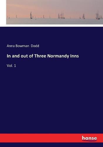 In and out of Three Normandy Inns: Vol. 1