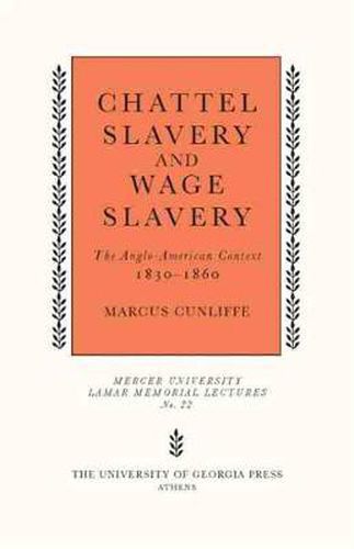 Cover image for Chattel Slavery and Wage Slavery: The Anglo-American Context, 1830-1860