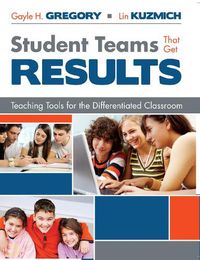 Cover image for Student Teams That Get Results: Teaching Tools for the Differentiated Classroom