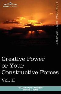 Cover image for Personal Power Books (in 12 Volumes), Vol. II: Creative Power or Your Constructive Forces