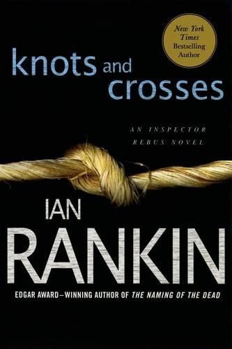 Cover image for Knots and Crosses: An Inspector Rebus Novel