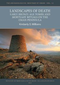 Cover image for Landscapes of Death: Early Bronze Age Tombs and Mortuary Rituals on the Oman Peninsula