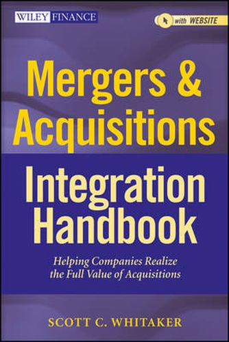 Cover image for Mergers & Acquisitions Integration Handbook: Helping Companies Realize the Full Value of Acquisitions + Website