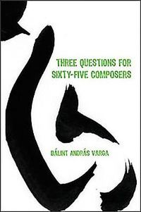Cover image for Three Questions for Sixty-Five Composers