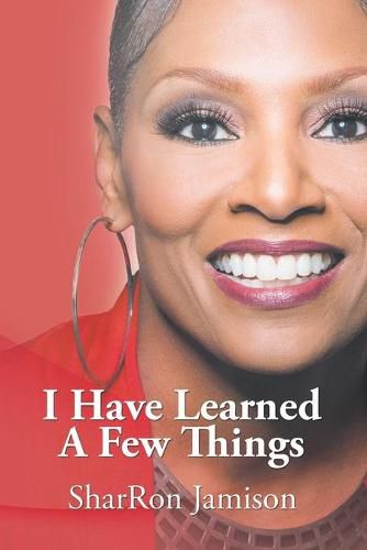 Cover image for I Have Learned a Few Things