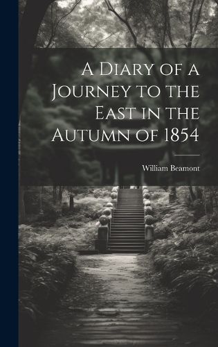 Cover image for A Diary of a Journey to the East in the Autumn of 1854