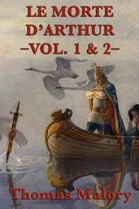 Cover image for Le Morte D'Arthur -Vol. 1 & 2-