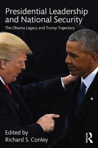 Cover image for Presidential Leadership and National Security: The Obama Legacy and Trump Trajectory