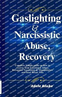 Cover image for Gaslighting And Narcissistic Abuse Recovery