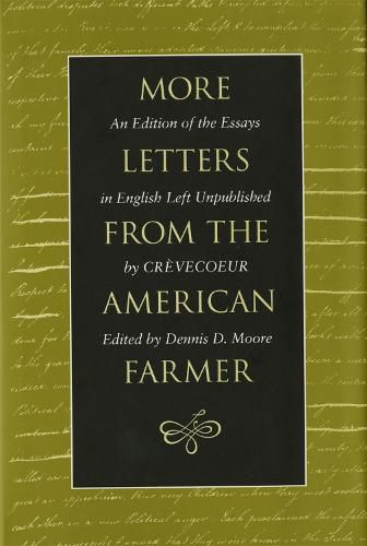 More Letters from the American Farmer: An Edition of the Essays in English Left Unpublished by Crevecoeur