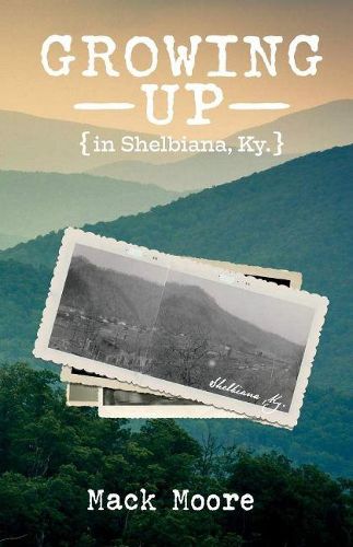 Cover image for Growing up in Shelbiana, Ky.