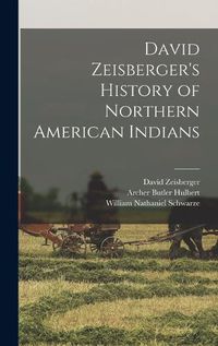 Cover image for David Zeisberger's History of Northern American Indians