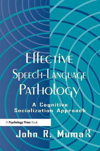 Cover image for Effective Speech-language Pathology: A Cognitive Socialization Approach