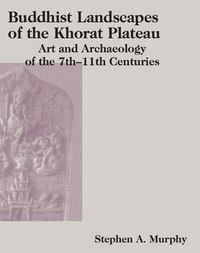 Cover image for Buddhist Landscapes of the Khorat Plateau