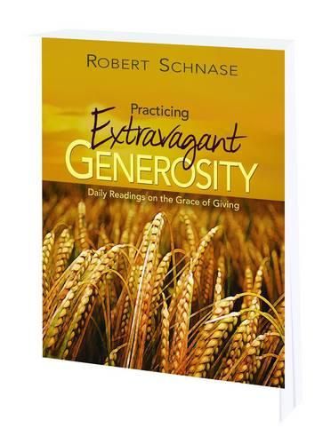 Cover image for Practicing Extravagant Generosity: Daily Readings on the Grace of Giving