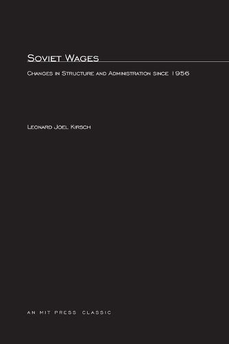 Cover image for Soviet Wages: Changes in Structure and Administration since 1956