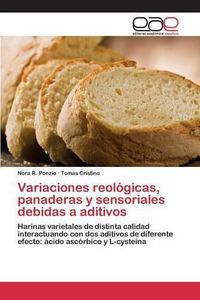 Cover image for Variaciones reologicas, panaderas y sensoriales debidas a aditivos