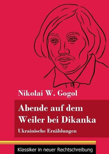 Cover image for Abende auf dem Weiler bei Dikanka: Ukrainische Erzahlungen (Band 60, Klassiker in neuer Rechtschreibung)