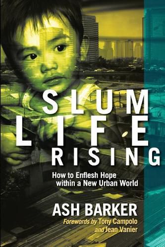 Cover image for Slum Life Rising: How to Enflesh Hope within a New Urban World