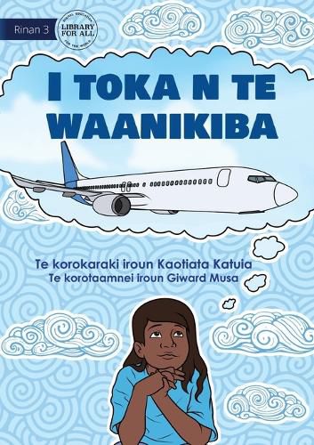 Cover image for I'm on the Airplane - I toka n te waanikiba (Te Kiribati)