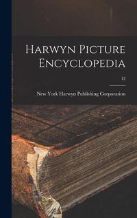 Cover image for Harwyn Picture Encyclopedia; 12