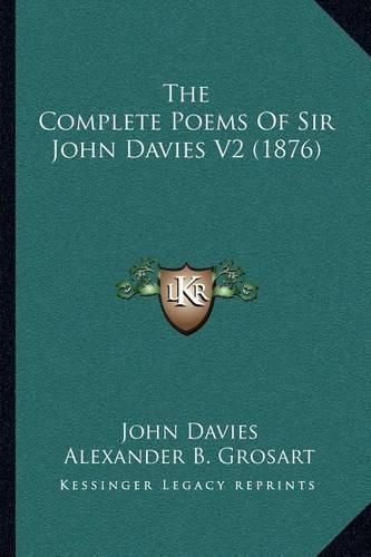 Cover image for The Complete Poems of Sir John Davies V2 (1876)