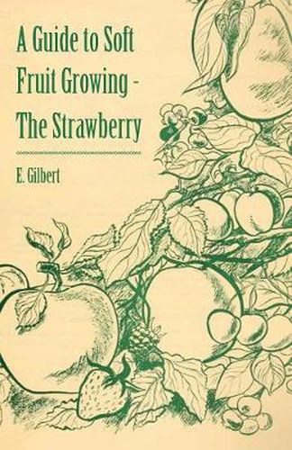 Cover image for A Guide to Soft Fruit Growing - The Strawberry