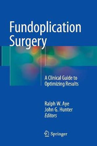 Fundoplication Surgery: A Clinical Guide to Optimizing Results