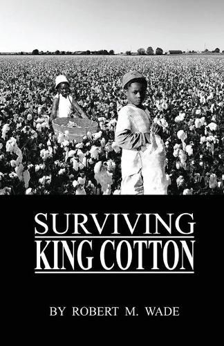 Cover image for Surviving King Cotton: Cotton Pickin Po