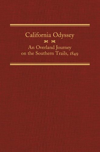 Cover image for California Odyssey: An Overland Journey on the Southern Trails, 1849