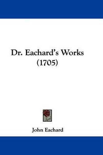 Cover image for Dr. Eachard's Works (1705)